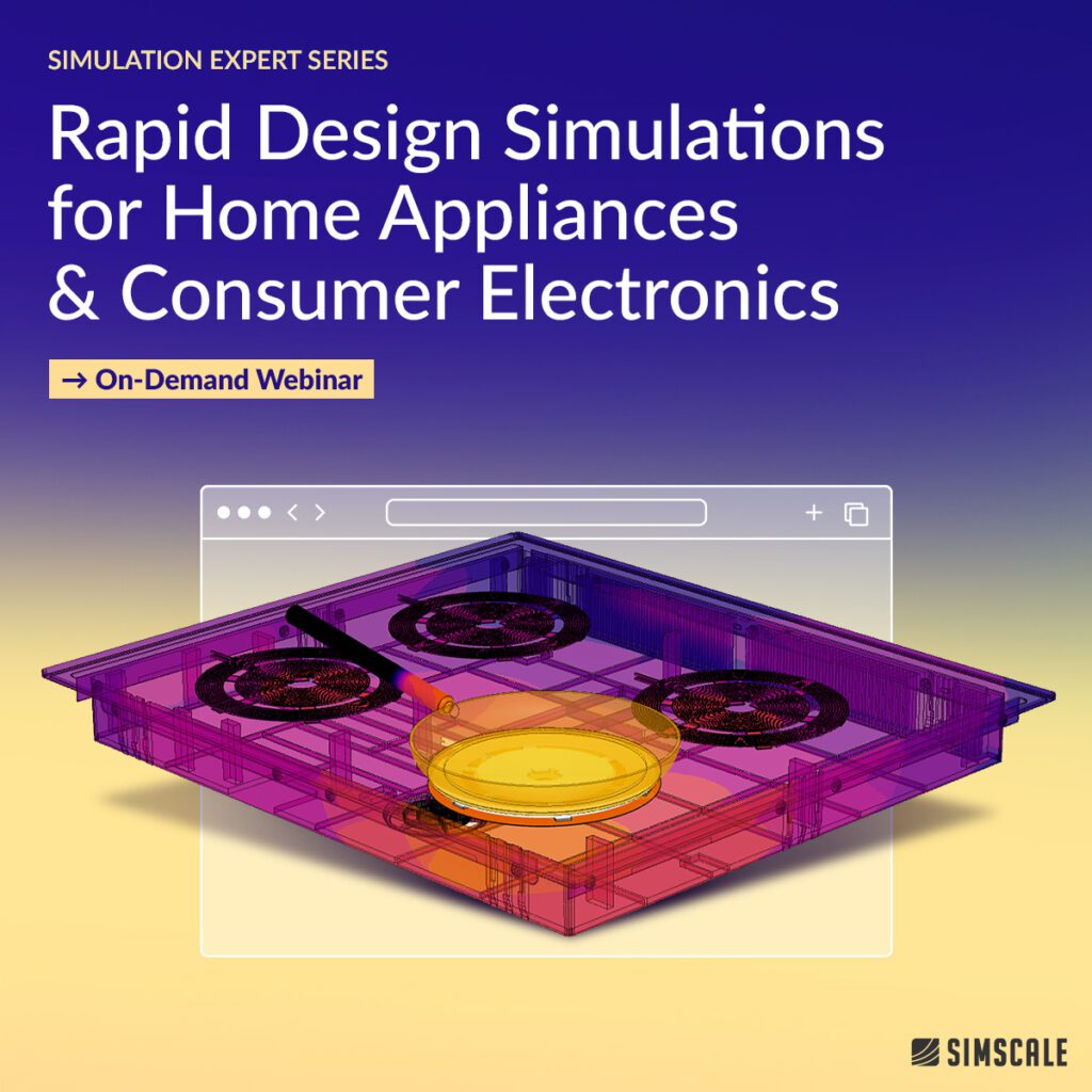 On-demand webinar poster on the topic of Rapid Design Simulations for Home Appliances & Consumer Electronics